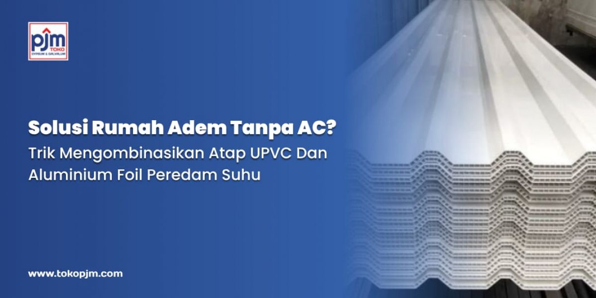 Keep Your Home Cool Without AC: Combining UPVC Roofing and Heat-Reflective Aluminium Foil