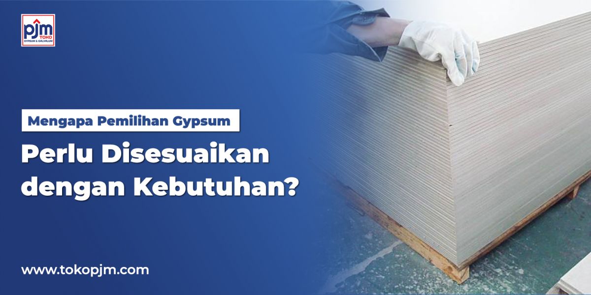 Why Should Gypsum Selection Be Tailored to Your Specific Needs?