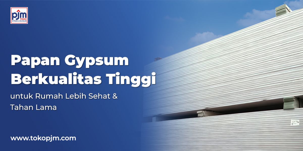 High-Quality Gypsum Boards for a Healthier & More Durable Home