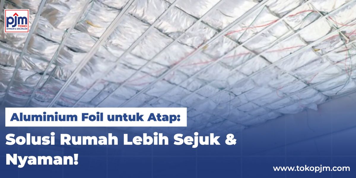 Roof Aluminium Foil: A Solution for a Cooler & More Comfortable Home!