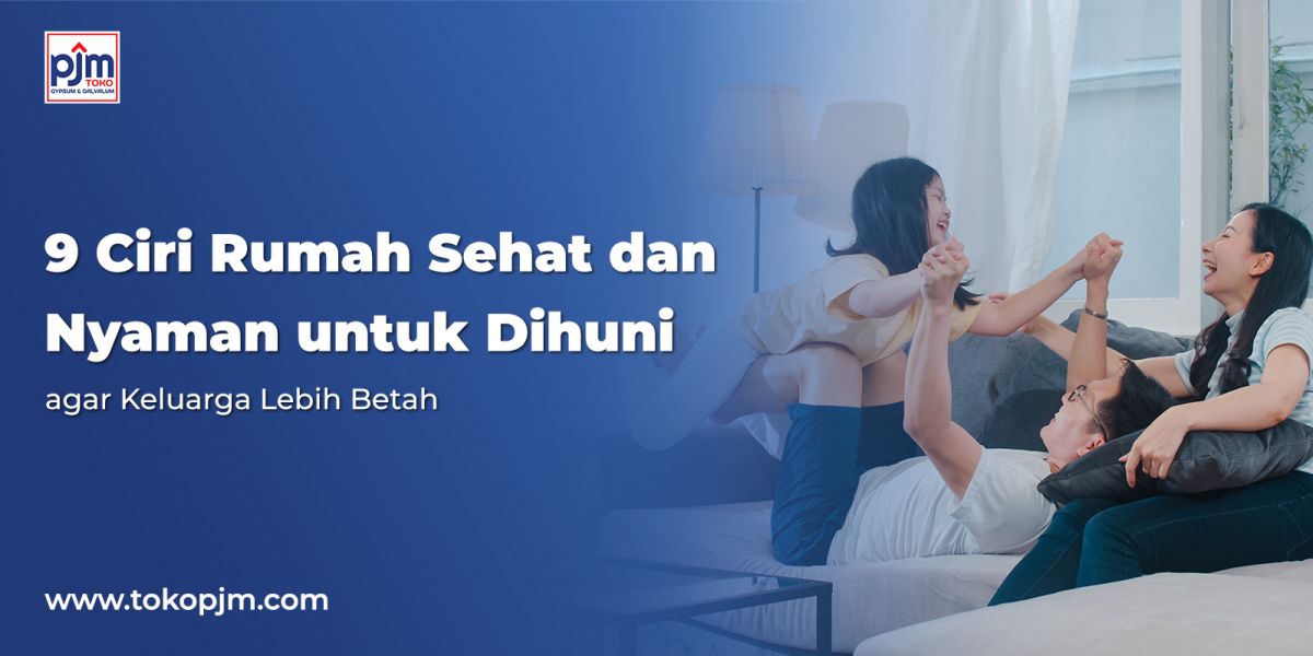 9 Characteristics of a Healthy and Comfortable Home to Keep Your Family Happy