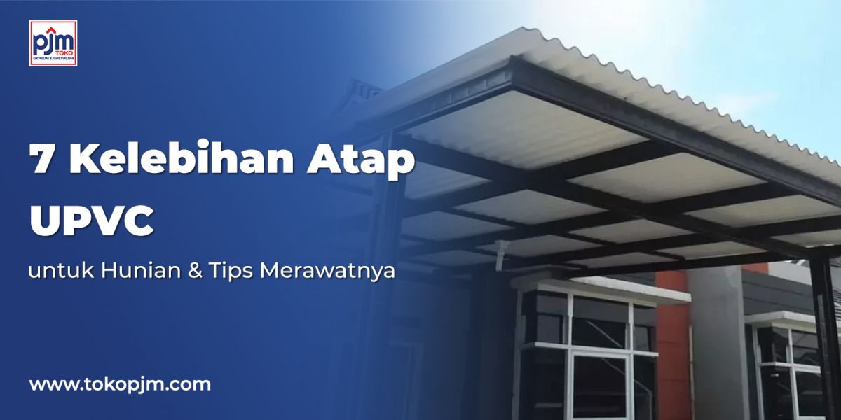7 Advantages of UPVC Roofing for Your Home & Maintenance Tips