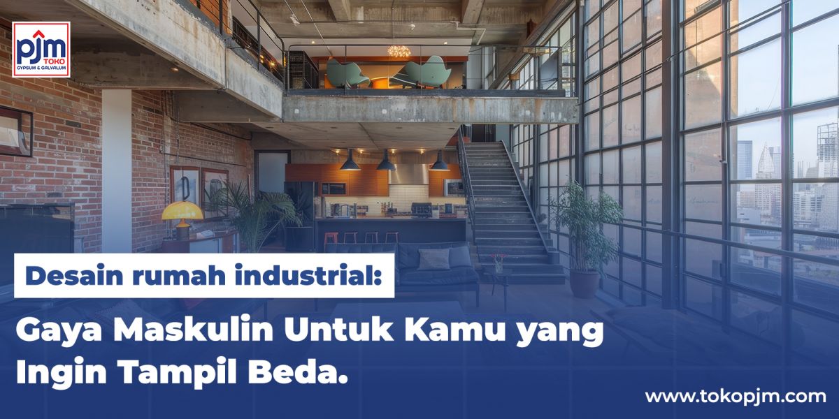 Industrial house design: A masculine style for those who want to stand out.