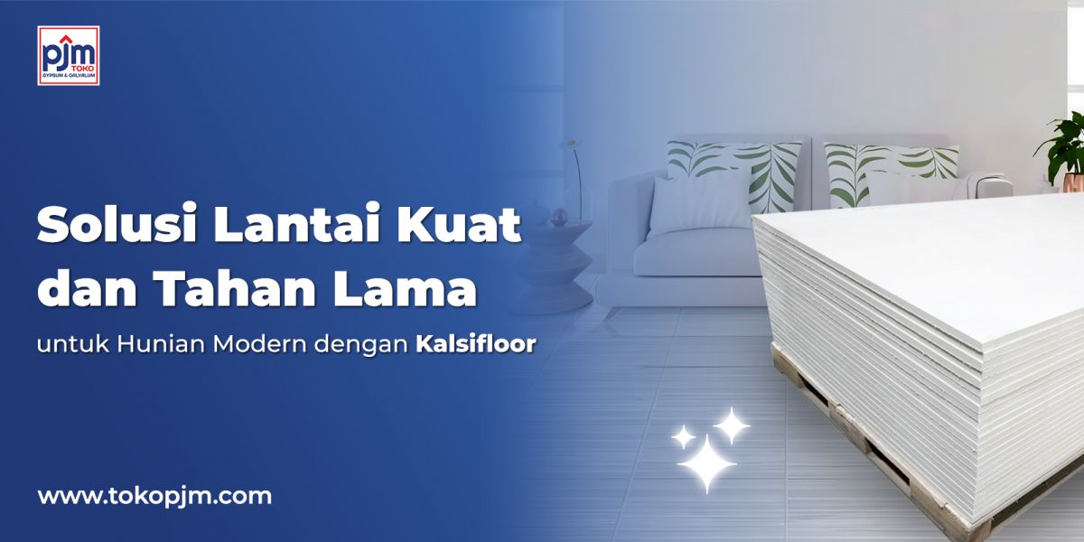 A Strong and Durable Flooring Solution for Modern Living with Kalsifloor
