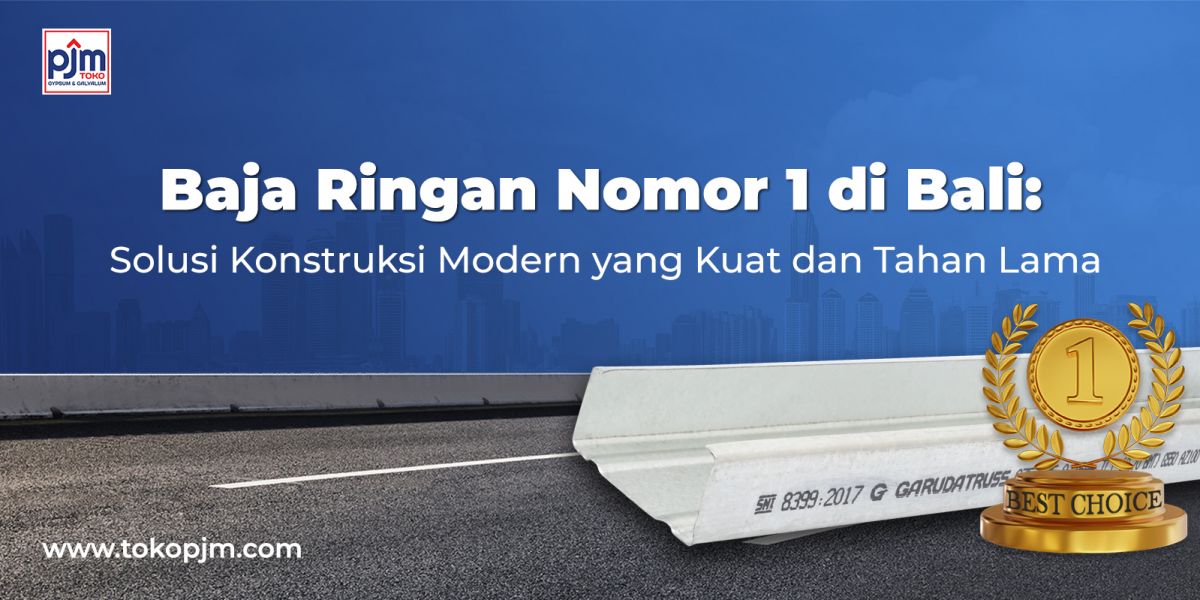 Memilih Baja Ringan Bali Terbaik: Solusi Atap Modern, Kokoh, dan Tahan Cuaca Pulau Dewata