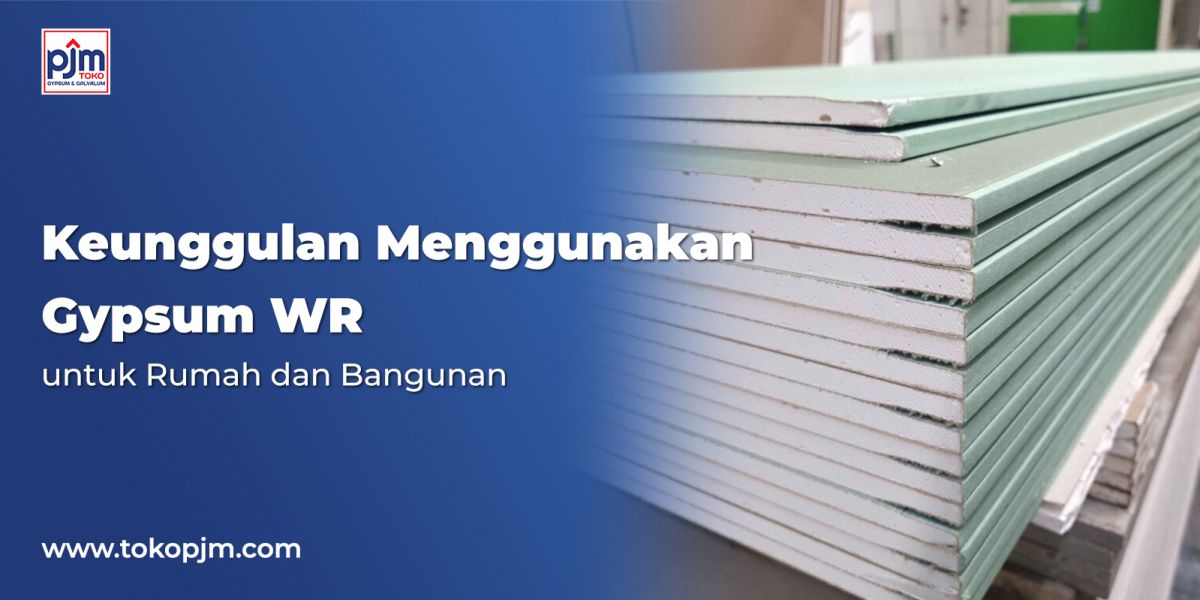 Advantages of Using WR Gypsum for Homes and Buildings