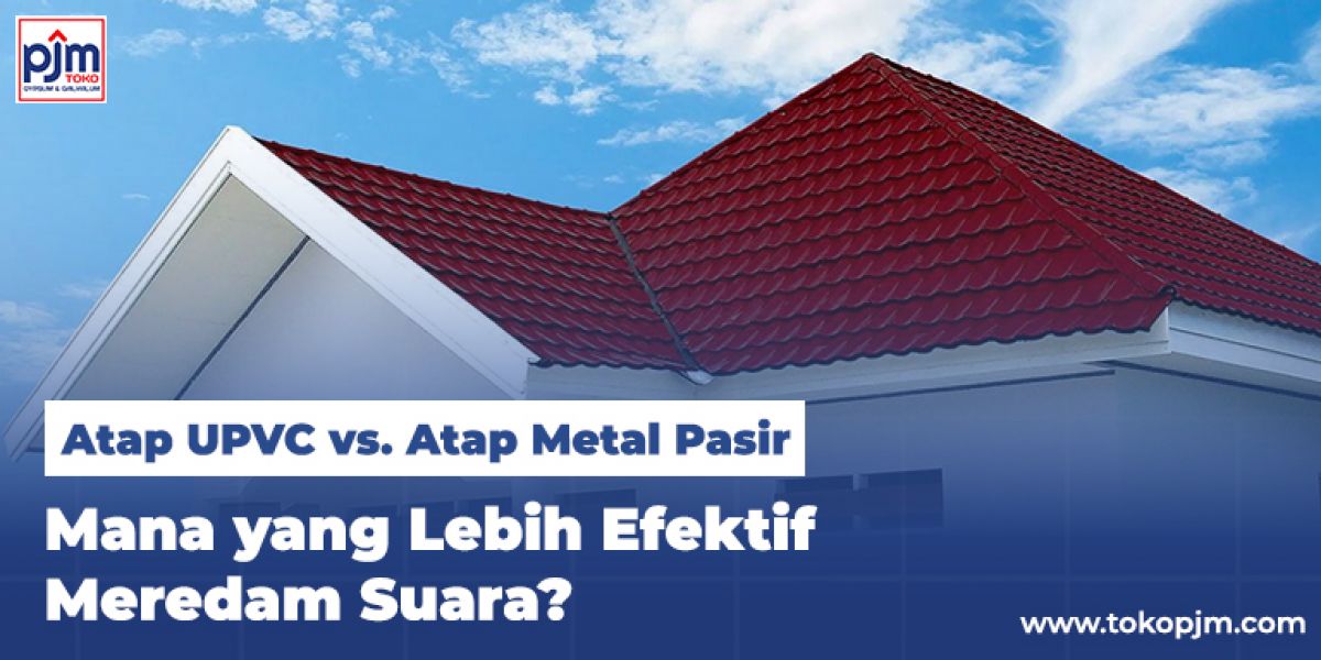 Atap UPVC vs. Atap Metal Pasir: Mana yang Lebih Efektif Meredam Suara?